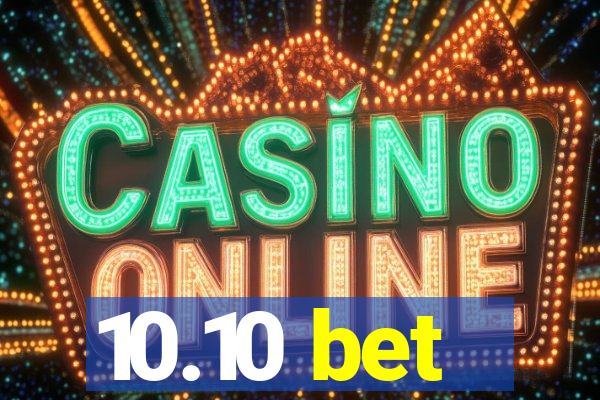 10.10 bet
